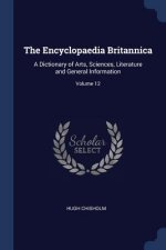 THE ENCYCLOPAEDIA BRITANNICA: A DICTIONA
