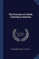 THE FUNCTION OF JEWISH LEARNING IN AMERI