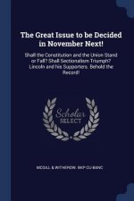 THE GREAT ISSUE TO BE DECIDED IN NOVEMBE