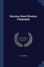 HERTZIAN WAVE WIRELESS TELEGRAPHY