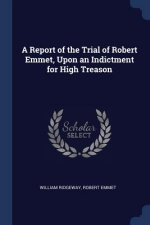 A REPORT OF THE TRIAL OF ROBERT EMMET, U