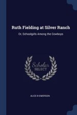 RUTH FIELDING AT SILVER RANCH: OR, SCHOO