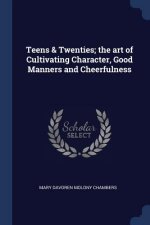 TEENS & TWENTIES; THE ART OF CULTIVATING