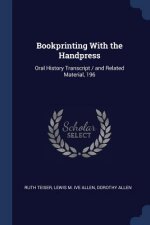 BOOKPRINTING WITH THE HANDPRESS: ORAL HI