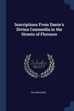 INSCRIPTIONS FROM DANTE'S DIVINA COMMEDI