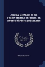 JEREMY BENTHAM TO HIS FELLOW-CITIZENS OF