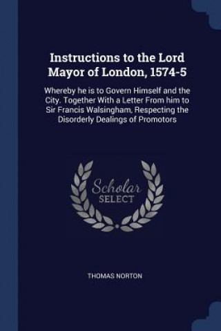INSTRUCTIONS TO THE LORD MAYOR OF LONDON