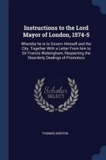 INSTRUCTIONS TO THE LORD MAYOR OF LONDON