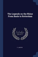 THE LEGENDS ON THE RHINE FROM BASLE TO R
