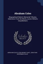 ABRAHAM COLES: BIOGRAPHICAL SKETCH, MEMO