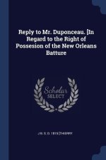 REPLY TO MR. DUPONCEAU. [IN REGARD TO TH
