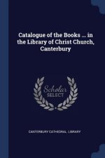 CATALOGUE OF THE BOOKS ... IN THE LIBRAR