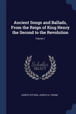 ANCIENT SONGS AND BALLADS, FROM THE REIG