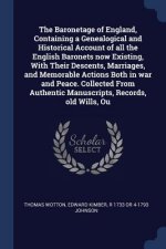 THE BARONETAGE OF ENGLAND, CONTAINING A