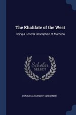 THE KHALIFATE OF THE WEST: BEING A GENER