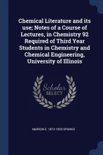CHEMICAL LITERATURE AND ITS USE; NOTES O