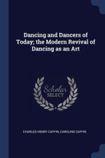 DANCING AND DANCERS OF TODAY; THE MODERN
