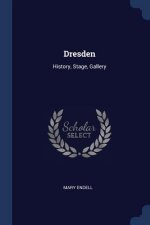 DRESDEN: HISTORY, STAGE, GALLERY