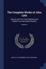 THE COMPLETE WORKS OF JOHN LYLY: NOW FOR