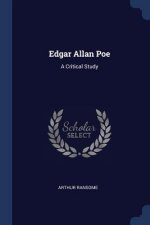 EDGAR ALLAN POE: A CRITICAL STUDY