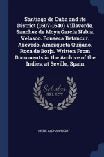 SANTIAGO DE CUBA AND ITS DISTRICT  1607-