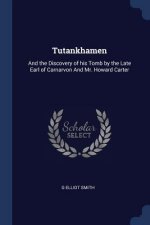 TUTANKHAMEN: AND THE DISCOVERY OF HIS TO