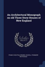 AN ARCHITECTURAL MONOGRAPH ON OLD THREE