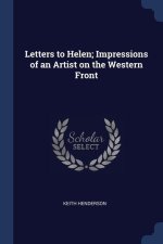 LETTERS TO HELEN; IMPRESSIONS OF AN ARTI