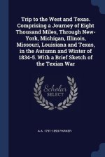 TRIP TO THE WEST AND TEXAS. COMPRISING A