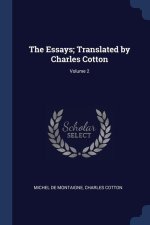 THE ESSAYS; TRANSLATED BY CHARLES COTTON