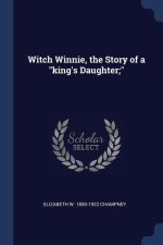 WITCH WINNIE, THE STORY OF A  KING'S DAU