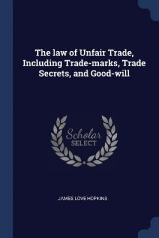 THE LAW OF UNFAIR TRADE, INCLUDING TRADE