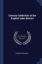 LITERARY CELEBRITIES OF THE ENGLISH LAKE