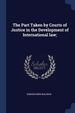THE PART TAKEN BY COURTS OF JUSTICE IN T