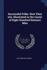 SUCCESSFUL FOLKS. HOW THEY WIN. ILLUSTRA