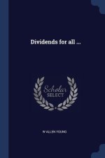 DIVIDENDS FOR ALL ...