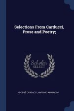 SELECTIONS FROM CARDUCCI, PROSE AND POET