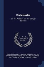 ECCLESIASTES: OR, THE PREACHER, AND THE