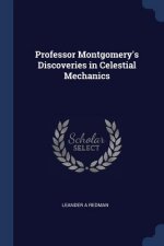 PROFESSOR MONTGOMERY'S DISCOVERIES IN CE