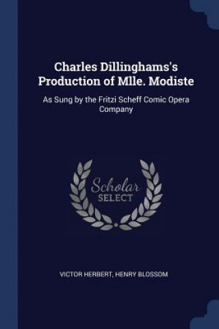CHARLES DILLINGHAMS'S PRODUCTION OF MLLE