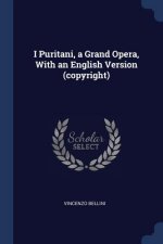 I PURITANI, A GRAND OPERA, WITH AN ENGLI