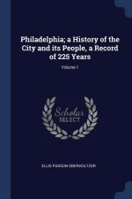PHILADELPHIA; A HISTORY OF THE CITY AND
