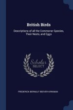 BRITISH BIRDS: DESCRIPTIONS OF ALL THE C