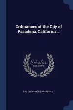 ORDINANCES OF THE CITY OF PASADENA, CALI
