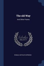 THE OLD WAY: AND OTHER POEMS