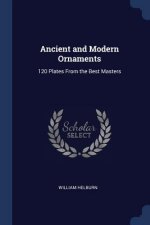 ANCIENT AND MODERN ORNAMENTS: 120 PLATES
