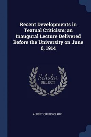 RECENT DEVELOPMENTS IN TEXTUAL CRITICISM