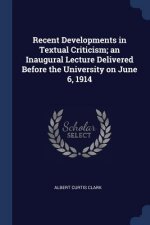 RECENT DEVELOPMENTS IN TEXTUAL CRITICISM