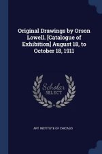 ORIGINAL DRAWINGS BY ORSON LOWELL. [CATA