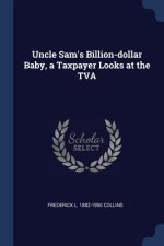 UNCLE SAM'S BILLION-DOLLAR BABY, A TAXPA